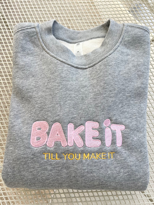Bake It Till You Make It Relaxed Crew